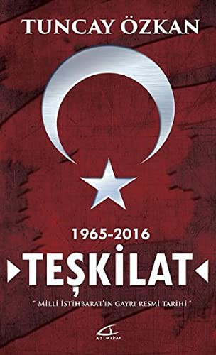 Teskilat 1965-2016 - Milli Istihbarat'in Gayri Resmi Tarihi kitap kapağı