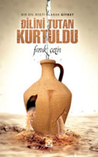 Dilini Tutan Kurtuldu - Bir Dil Afeti Olarak Giybet