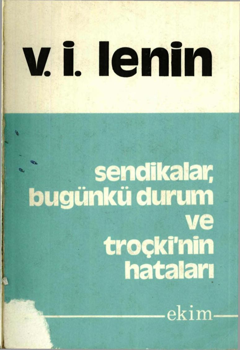 Lenin Sendikalar Bugünkü Durum ve Troçki'nin Hataları Ekim Yayınları