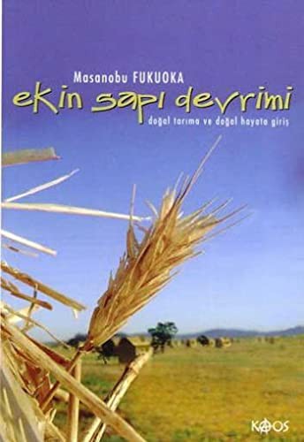 Ekin Sapı Devrimi: Doğal Tarıma ve Doğal Hayata Giriş