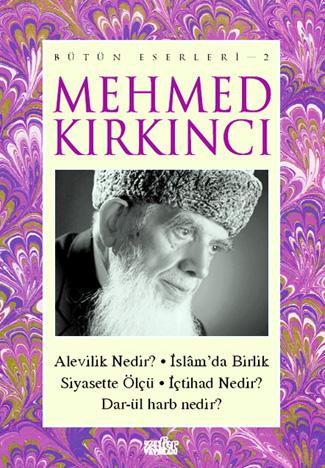Bütün Eserleri - 2 - Alevilik Nedir-İslamda Birlik-Siyasette Ölçü-İçtihad Nedir-Dar-ül Harb Nedir