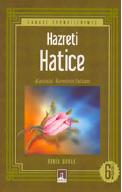Sahabe Efendilerimiz - Hazreti Hatice Kadinlik Aleminin Sultani