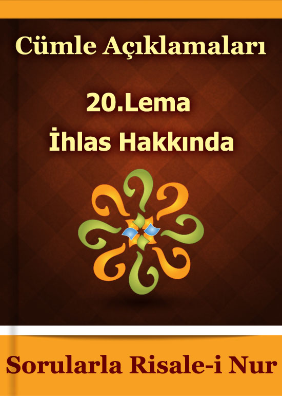 20.Lema İhlas Hakkında