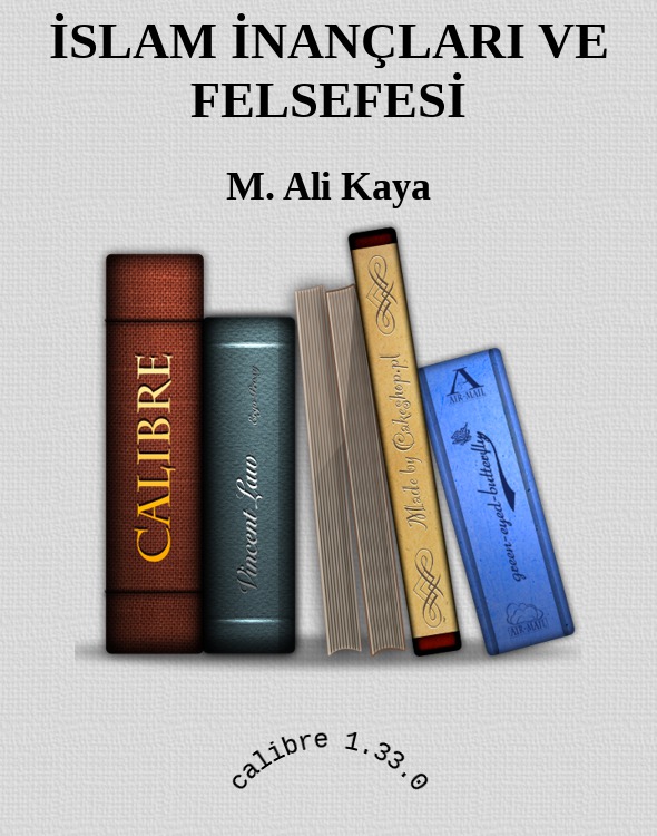 İSLAM İNANÇLARI VE FELSEFESİ