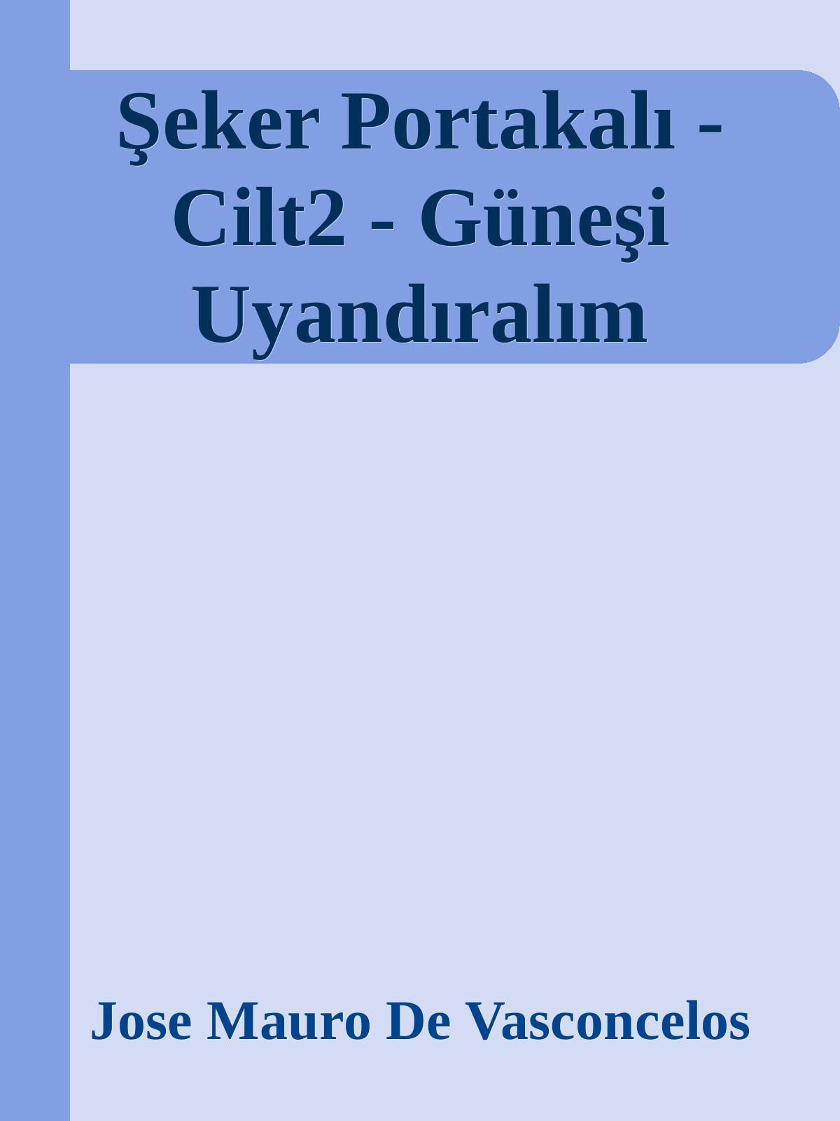 Şeker Portakalı - Cilt2 - Güneşi Uyandıralım