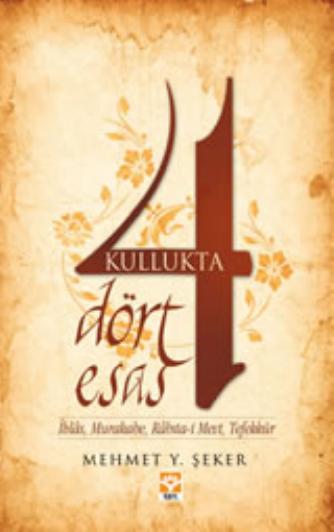 Kullukta Dort Esas - ihlas Murakabe Rabitai Mevt Tefekkur