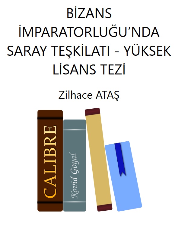 BİZANS İMPARATORLUĞU’NDA  SARAY TEŞKİLATI - YÜKSEK LİSANS TEZİ