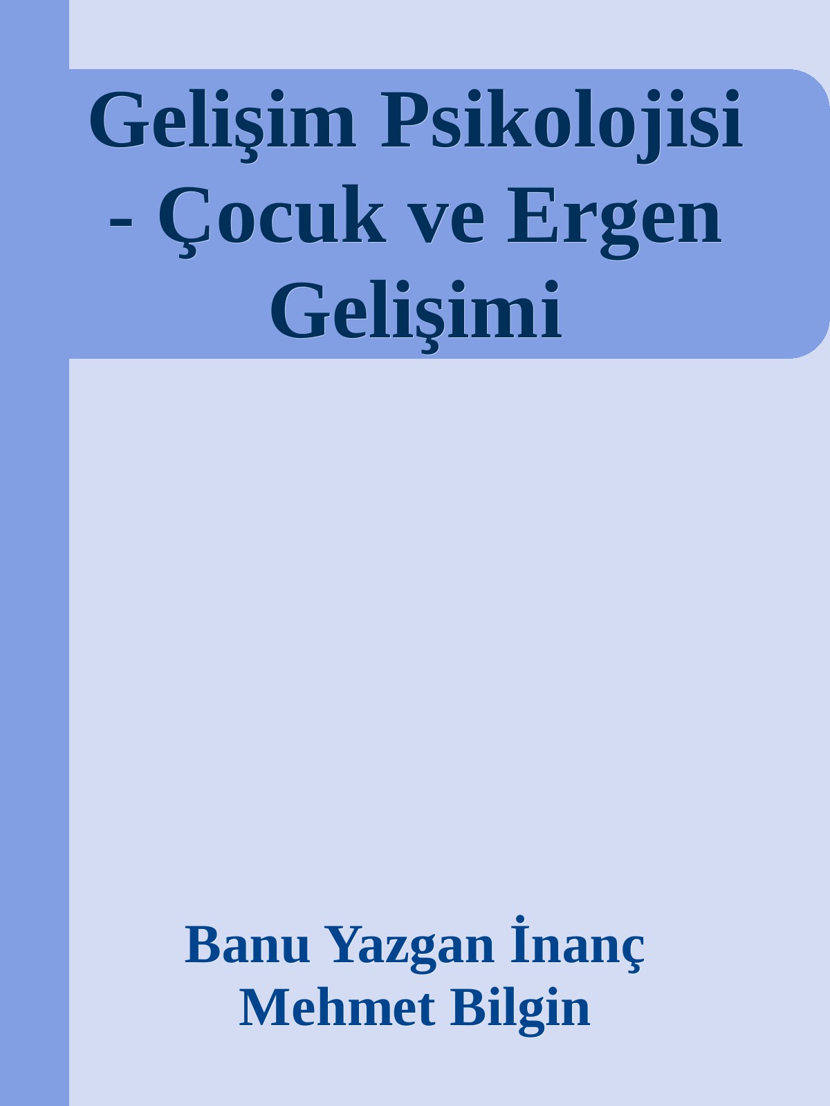 Gelişim Psikolojisi - Çocuk ve Ergen Gelişimi