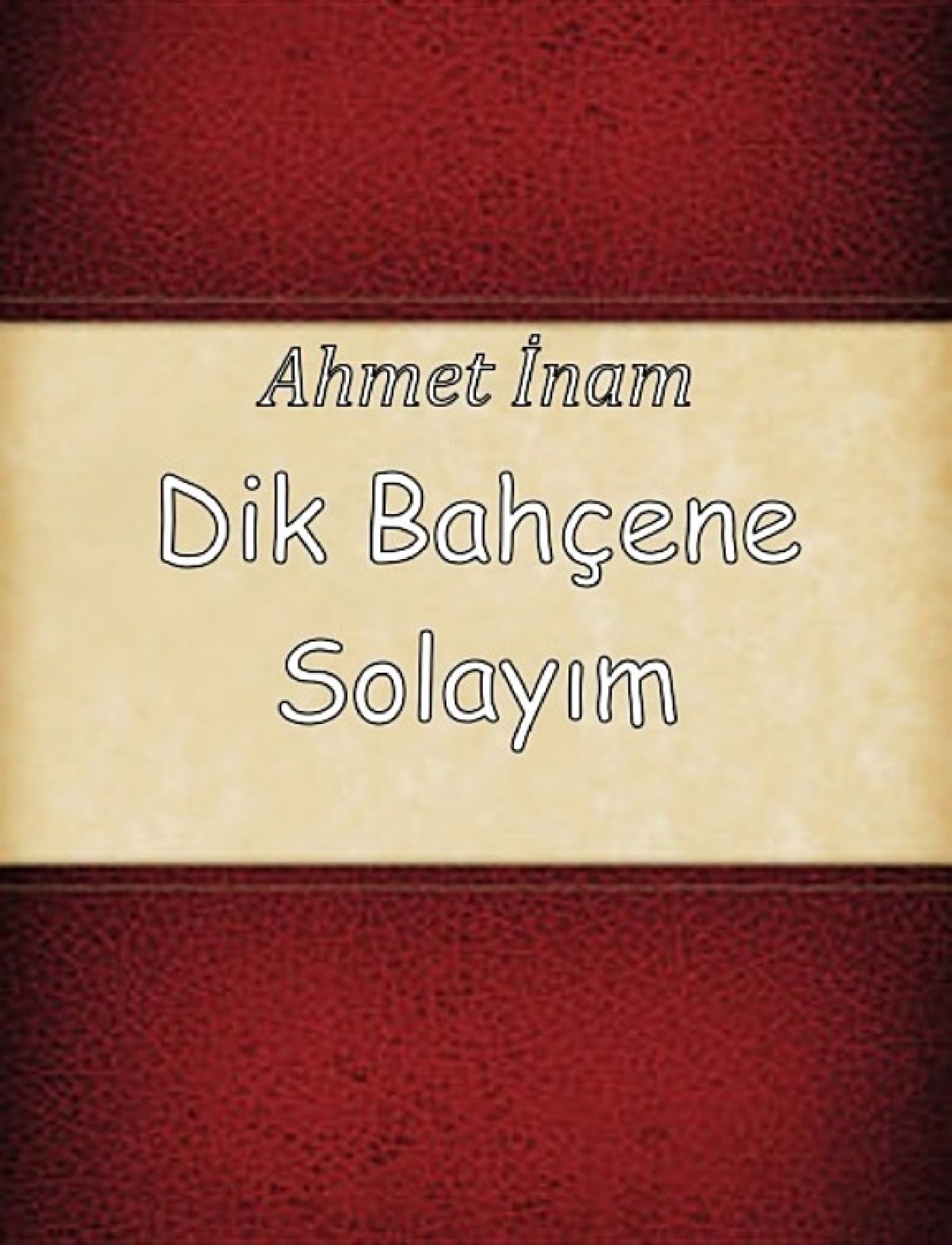 Dik Bahçene Solayım