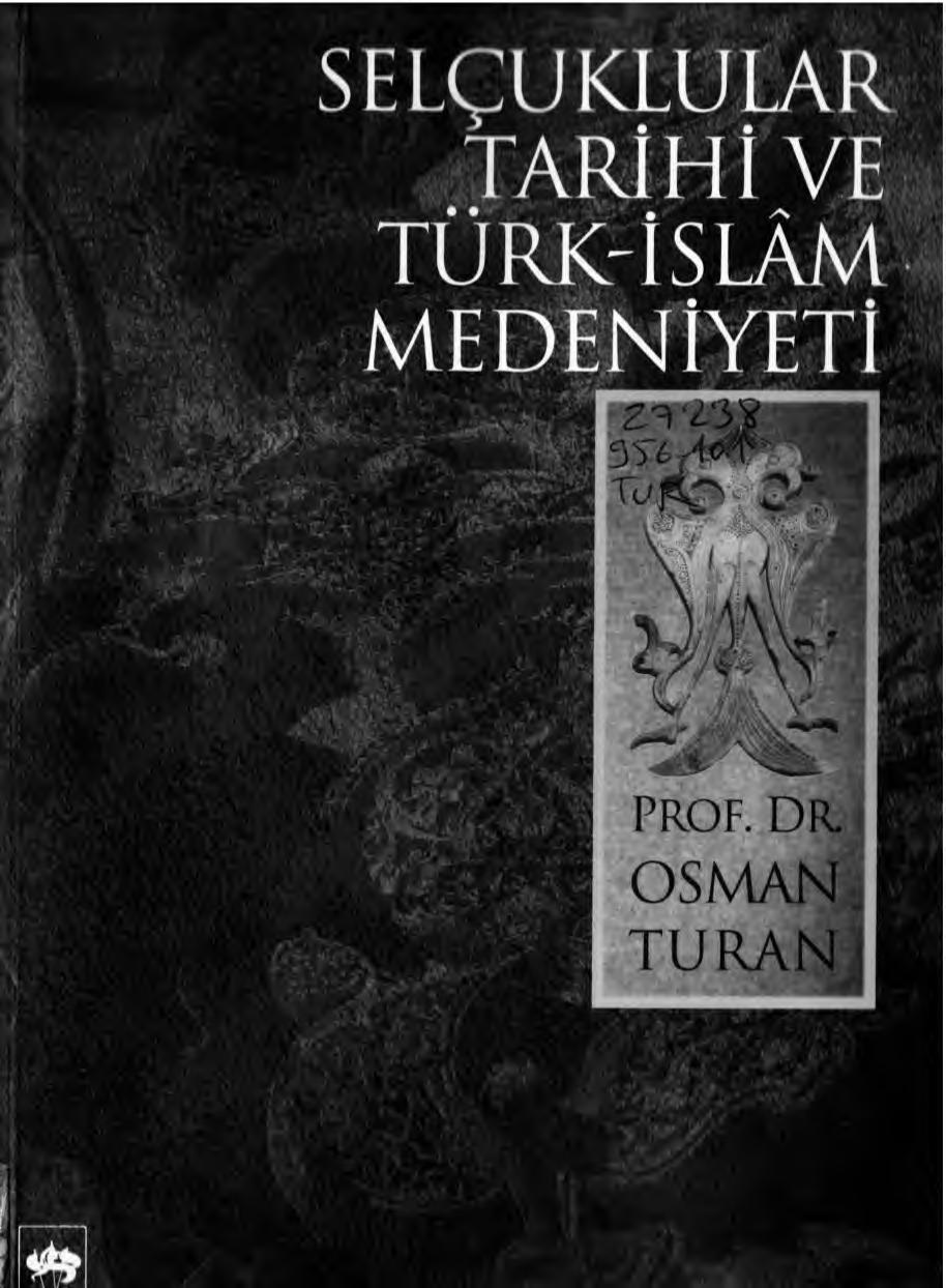 osman turan - selçuklular tarihi ve türk islam medeniyeti - 3. basım kitap kapağı