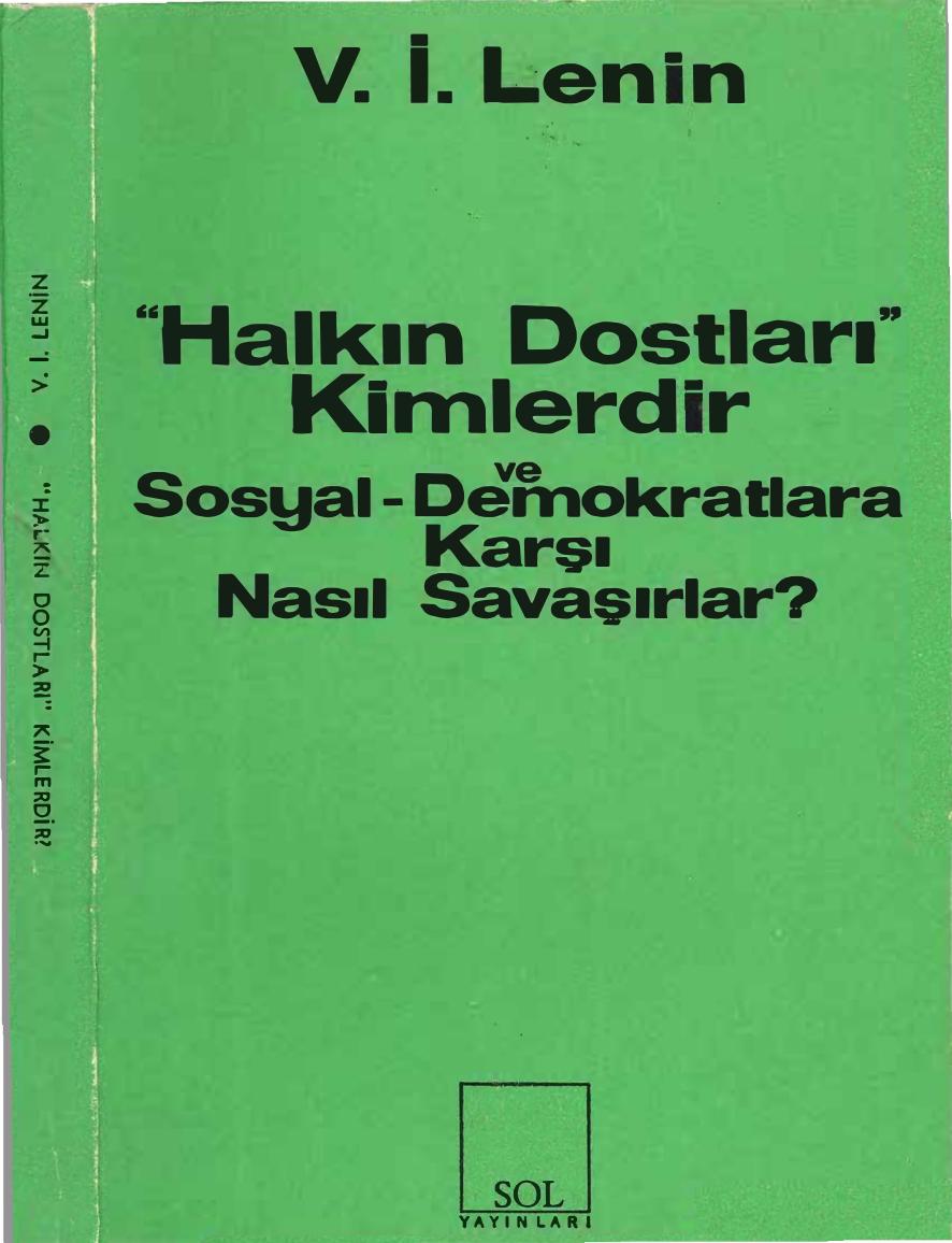 Lenin Halkın Dostları Kimlerdir ve sosyal Demokratlara Karşı Nasıl Svaşırlar Sol Yayınları