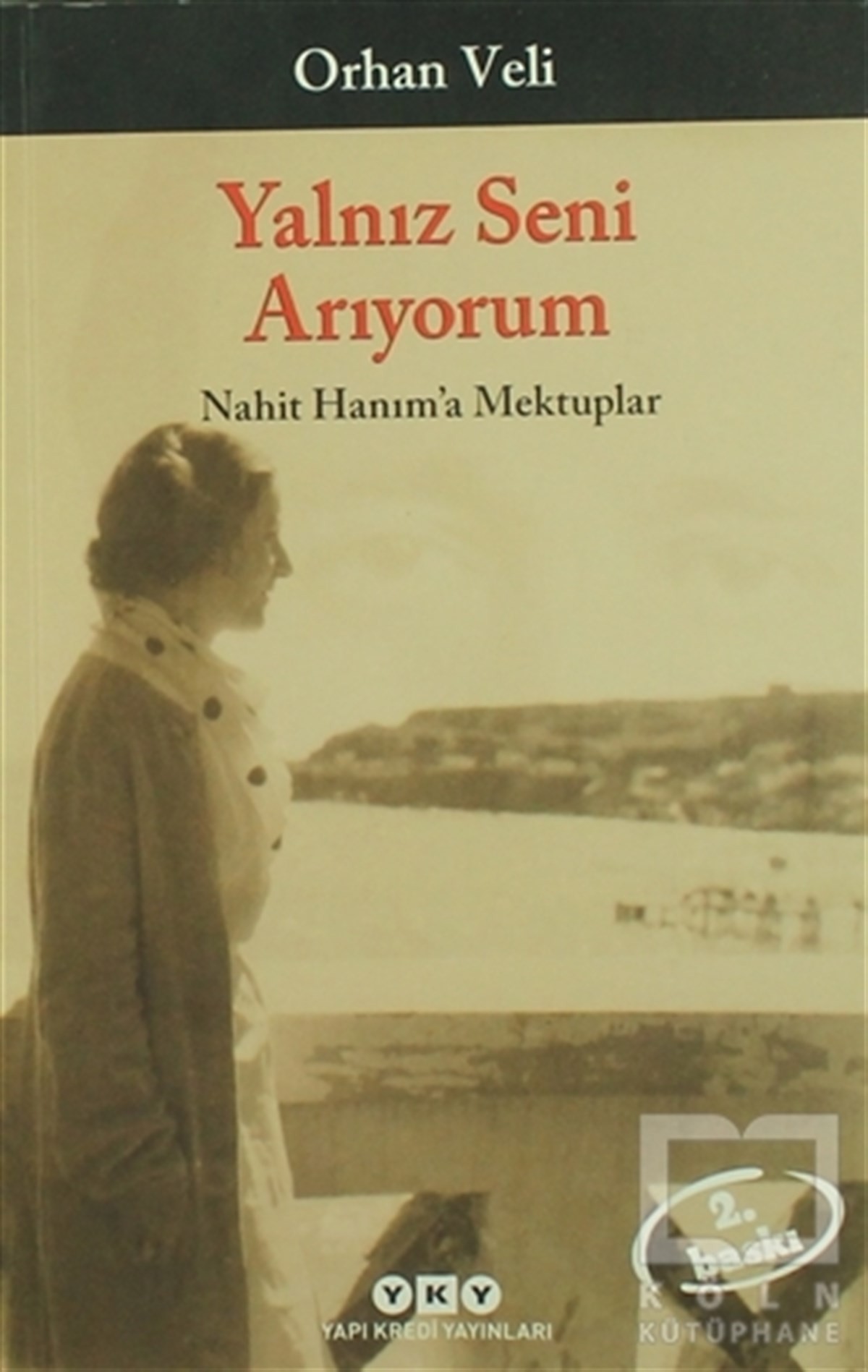 Yalnız seni arıyorum: Nahit Hanım'a mektuplar