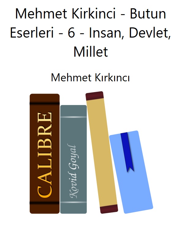 Mehmet Kirkinci - Butun Eserleri - 6 - Insan, Devlet, Millet
