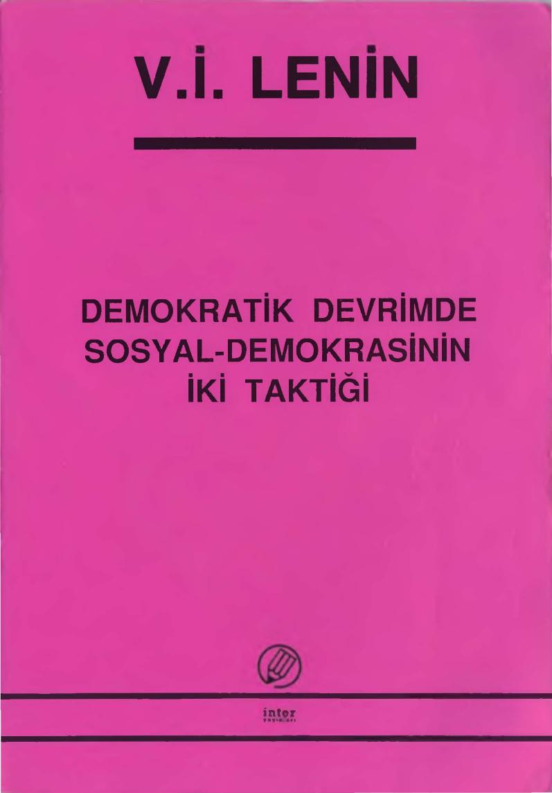 Lenin Demokratik Devrimde Sosyal Demokrasinin İki Taktiği İnter Yayınları