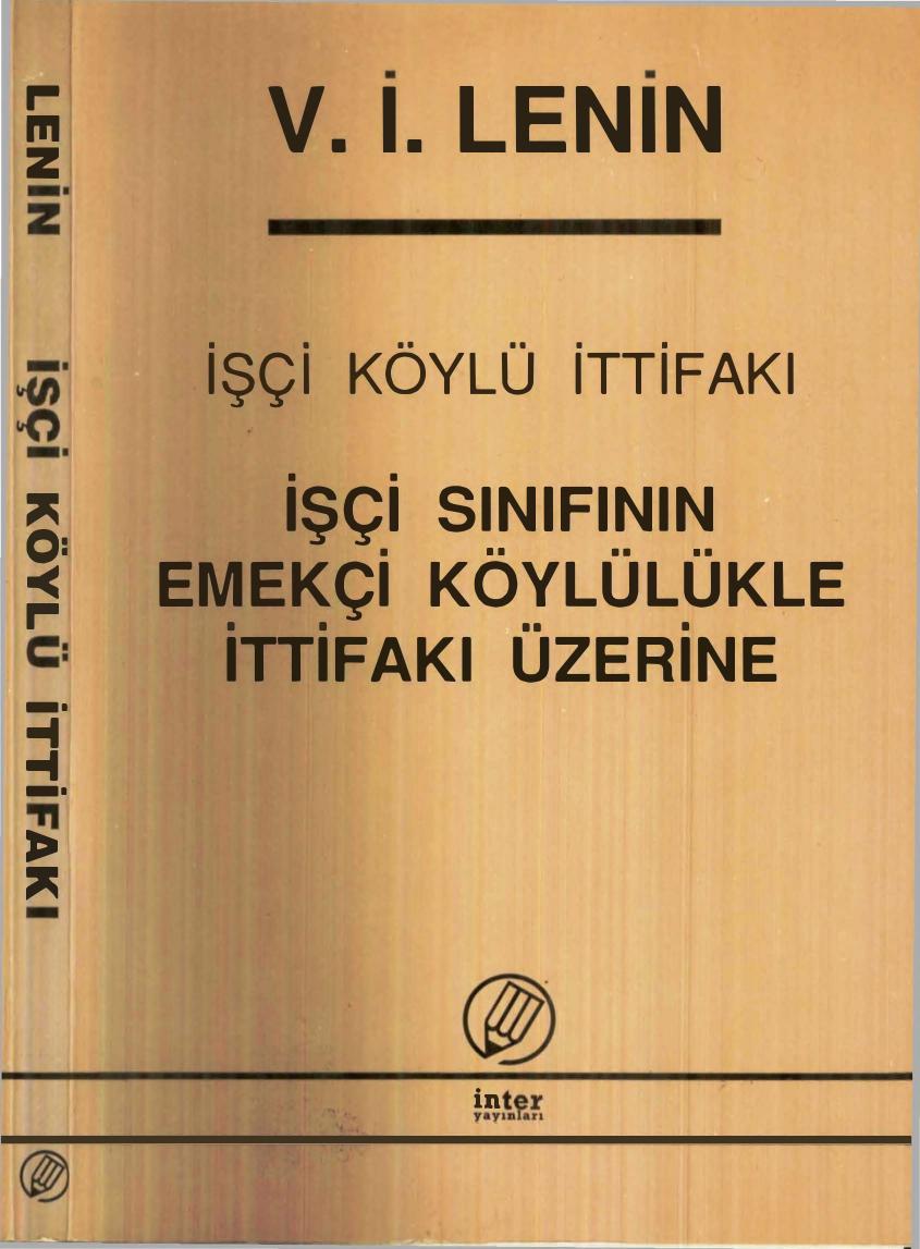 Lenin İşçi Köylü İttifakı İşçi Sınıfının Emekçi Köylülükle İttifakı Üzerine İnter Yayınları