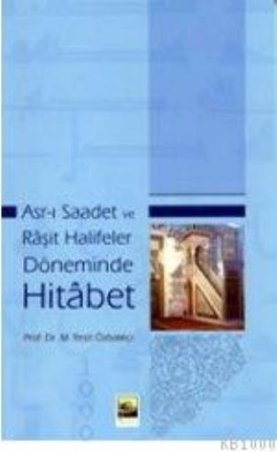 Asr-i Saadet ve Rasid Halifeler Doneminde Hitabet