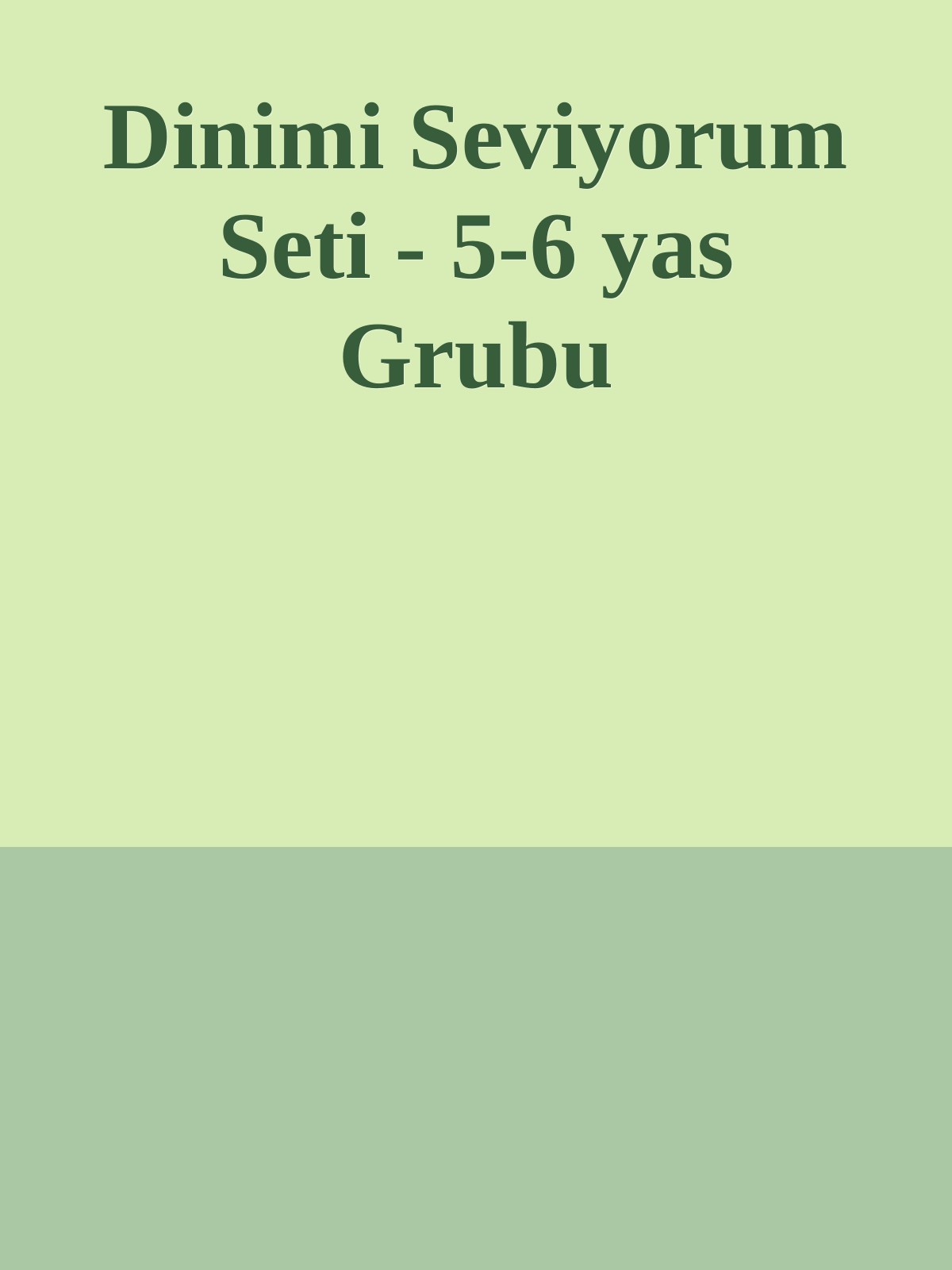 Dinimi Seviyorum Seti - 5-6 yas Grubu