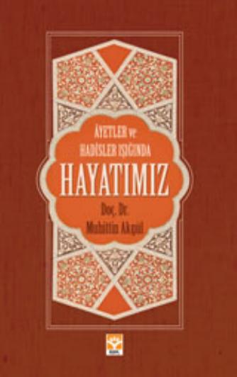 Ayetler ve Hadisler isiginda Hayatimiz-3
